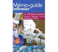 Mémo-guide infirmier: Les 100 fiches essentielles