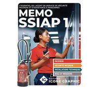Mémo SSIAP1 Essentiel Agent SSIAP1 - Icone Graphic Collectif - Icone Graphic - broché - Guide