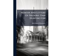 Memoir And Letters Of Frederic Dan Huntington