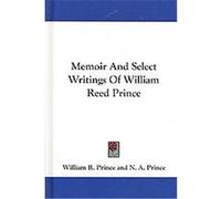 Memoir and Select Writings of William Reed Prince William R. Prince (Auteur)