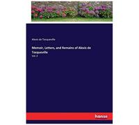 Memoir, Letters, And Remains Of Alexis De Tocqueville