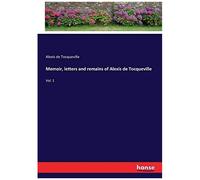 Memoir, Letters And Remains Of Alexis De Tocqueville