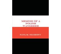 Memoir of a Polish Wanderer: Translated From the Journal of Jozef Jagusiak