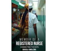 MEMOIR OF A REGISTERED NURSE: CONNECTING THE DOTS