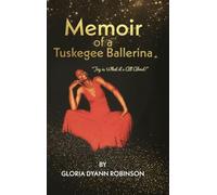 Memoir of a Tuskegee Ballerina: "Joy Is What It's All About"