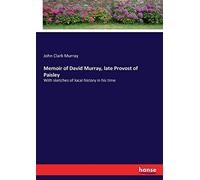 Memoir Of David Murray, Late Provost Of Paisley