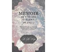 Memoir Of Father Vincent De Paul - Religious Of La Trappe - Translated From The Original French