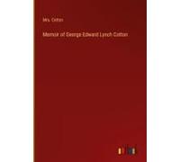 Memoir Of George Edward Lynch Cotton