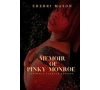 MEMOIR OF PINKY MONROE: INTIMACY CLASS IN SESSION