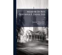Memoir Of Rev. Gustavus F. Davis, D.d. ...