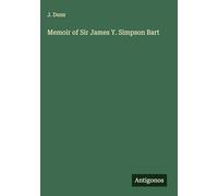 Memoir of Sir James Y. Simpson Bart