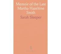 Memoir of the Late Martha Hazeltine Smith