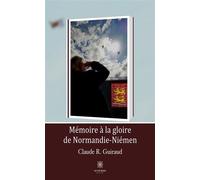 Mémoire à la gloire de Normandie-Niémen - Claude R. Guiraud - Le Lys Bleu - broché - Essai