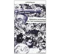 Mémoire Archaïque De L'art Contemporain : Littéralité Et Rituel