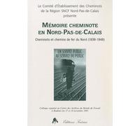 Mémoire Cheminote En Nord-Pas-De-Calais - Cheminots Et Chemins De Fer Du Nord (1938-1948)