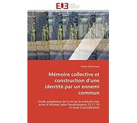 Mémoire Collective Et Construction D'une Identité Par Un Ennemi Commun