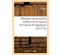 Mémoire concernant la noblesse de la maison de Viguier de Segadenes (Éd.1778) - Flusin - Hachette Bnf - broché - Livre