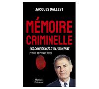Mémoire Criminelle - Confidences d'un magistrat - Jacques Dallest - Mareuil Editions - broché - Essai