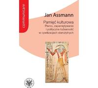 Mémoire culturelle. Écriture, mémorisation et identité politique dans les États anciens