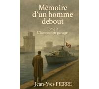 Mémoire d’un homme debout: Tome 2 L’honneur en partage