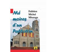 Mémoire d’un Pallottin Quand Dieu illumine la vie d’un homme - Fahbien Michel Mbaraga - Dianoia - broché - Témoignage