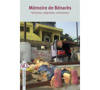 Mémoire de Bénarès - Territoires, religiosités, controverses - Tiziana Leucci - Ecole Des Hautes Etudes En Sciences Sociales - broché - Essai