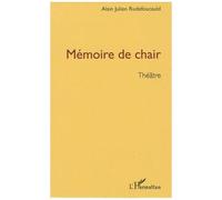 Alain-Julien Rudefoucauld – Mémoire de chair – Théâtre – Broché – Occasion – L'Harmattan