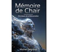 Mémoire de Chair: Chroniques de la Réincorporation