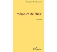 Mémoire de chair Fatsflat - Ache - Alain-Julien Rudefoucauld - L'harmattan - broché - Théâtre