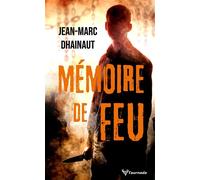 Mémoire de feu - Jean-Marc Dhainaut - Taurnada - Poche - Roman