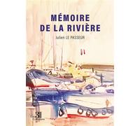 Mémoire de La Rivière - Julien Le Passeur - Trois Colonnes - broché - Roman