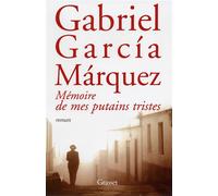Mémoire de mes putains tristes - Gabriel García Márquez - Grasset - broché - Roman