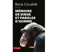 Mémoire de singe et paroles d'homme - Boris Cyrulnik - Hachette Pluriel Reference - Poche - Essai