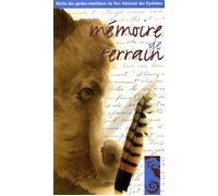 Mémoire de terrain Récits des gardes-moniteurs du Parc National des Pyrénées - Philippe Lhez - Editions Cairn - broché - Récit