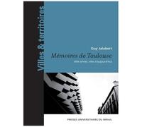 Mémoire De Toulouse - Ville D'hier, Ville D'aujourd'hui