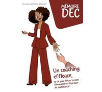 Mémoire DEC Un coaching efficace, la clé pour éviter la note éliminatoire à l épreuve de soutenance !