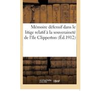 Mémoire défensif dans le litige relatif à la souveraineté de l'île Clipperton – Hachette Livre