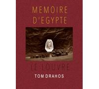 MEMOIRE D'EGYPTE: LE LOUVRE
