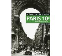 Mémoire des rues - Paris 10E arrondissement (1900-1940)