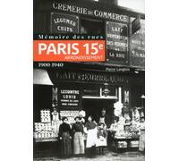 Mémoire des rues - Paris 15e arrondissement (1900-1940) - Pierre Langlois - Parigramme Eds - broché - Beau livre