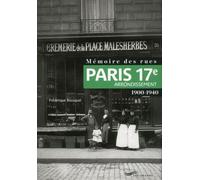 Mémoire des rues - Paris 17e arrondissement (1900-1940) - Frédérique Bousquel - Parigramme Eds - broché - Beau livre