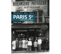 Mémoire des rues - Paris 5e arrondissement (1900-1940) - Anna Radwan - Parigramme Eds - broché - Guide