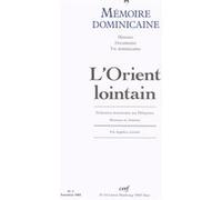 Memoire dominicaine - numero 7 l'orient lointain Guy Bedouelle (Auteur)