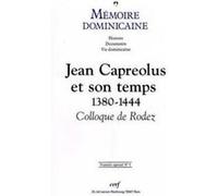 Memoire dominicaine special - numero 1 jean capreolus et son temps 1380-1444 colloque de rodez Guy Bedouelle (Auteur), Romanus Cessario (Auteur), Kevin White (Auteur)