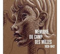 Mémoire Du Camp Des Milles - 1939-1942