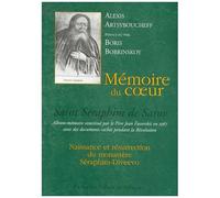 Mémoire Du Coeur - Naissance Et Résurrection Du Monastère Séraphim-Diveevo