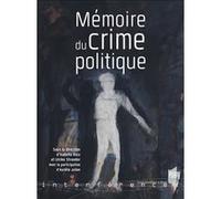Mémoire du crime politique Isabelle Ruiz (Auteur), Ulrike Stroeder (Auteur), Aurélie Julien (Auteur)