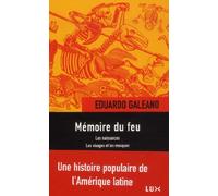 Mémoire du feu: Les naissances ; Les visages et les masques ; Le siècle du vent