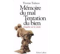 Mémoire du mal Tentation du bien Tzvetan Todorov (Auteur)