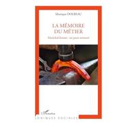Mémoire du métier – Maréchal-ferrant : un passé retrouvé – L'Harmattan